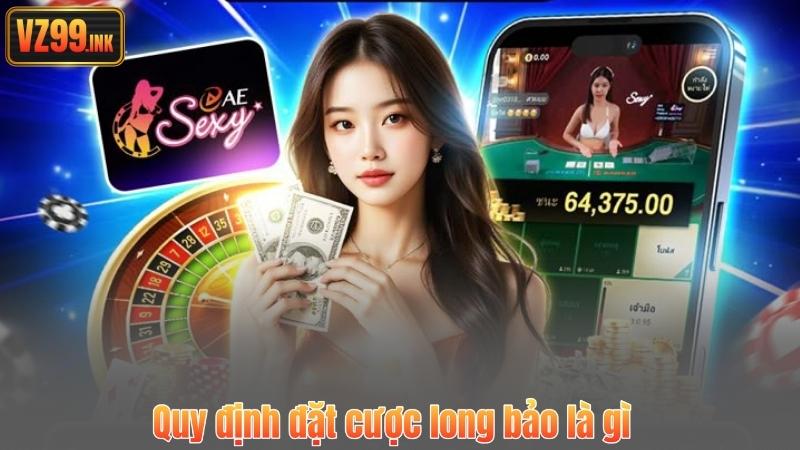 Quy định đặt cược long bảo là gì